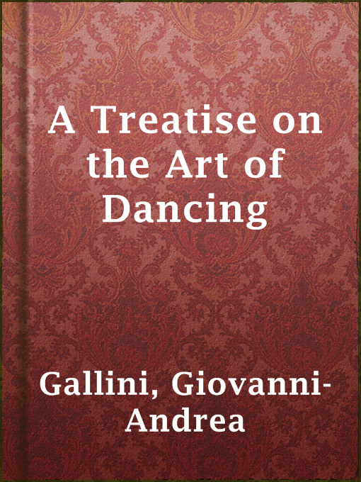 Title details for A Treatise on the Art of Dancing by Giovanni-Andrea Gallini - Available
